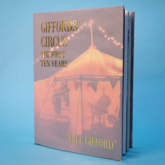 Giffords Circus - The First Ten Years by Nell Gifford